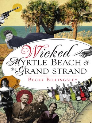 cover image of Wicked Myrtle Beach & the Grand Strand